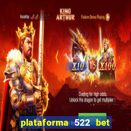 plataforma 522 bet 茅 confi谩vel